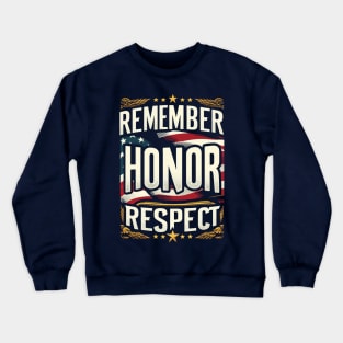 Remember, Honor, Respect Crewneck Sweatshirt